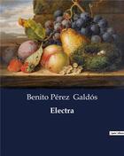 Couverture du livre « Electra » de Benito Perez Galdos aux éditions Culturea