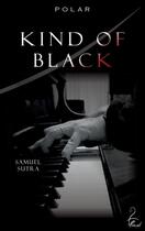 Couverture du livre « Kind of black - prix du balai d'or 2014 » de Samuel Sutra aux éditions Flamant Noir