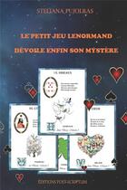 Couverture du livre « Le petit jeu lenormand devoile enfin son mystere » de Steliana Pujolras aux éditions Post-scriptum
