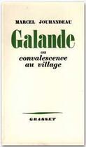 Couverture du livre « Galande ; convalescence au village » de Marcel Jouhandeau aux éditions Grasset Et Fasquelle