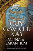 Couverture du livre « Sailing to Sarantium » de Guy Gavriel Kay aux éditions Epagine