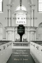 Couverture du livre « The New England Soul: Preaching and Religious Culture in Colonial New » de Stout Harry S aux éditions Oxford University Press Usa