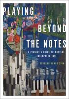 Couverture du livre « Playing Beyond the Notes: A Pianist's Guide to Musical Interpretation » de Sinn Deborah Rambo aux éditions Oxford University Press Usa