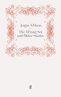 Couverture du livre « The Wrong Set and Other Stories » de Angus Wilson aux éditions Faber And Faber Digital