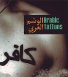 Couverture du livre « Arabic tattoos » de Udelson Jon aux éditions Mark Batty