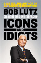Couverture du livre « Icons And Idiots » de Bob Lutz aux éditions Viking Adult