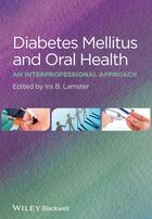 Couverture du livre « Diabetes Mellitus and Oral Health » de Ira B. Lamster aux éditions Wiley-blackwell