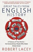 Couverture du livre « Great Tales From English History » de Robert Lacey aux éditions Little Brown Book Group Digital