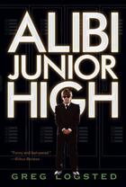 Couverture du livre « Alibi Junior High » de Logsted Greg aux éditions Aladdin