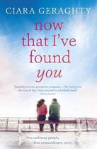 Couverture du livre « Now That I've Found You » de Geraghty Ciara aux éditions Hachette Ireland Digital