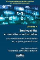 Couverture du livre « Employabilité et mutations industrielles » de Geraldine Schmidt et Florent Noel aux éditions Iste
