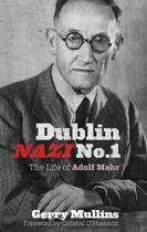 Couverture du livre « Dublin Nazi No. 1 » de Mullins Gerry aux éditions Liberties Press