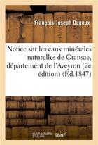 Couverture du livre « Notice sur les eaux minerales naturelles de cransac, departement de l'aveyron » de Ducoux F-J. aux éditions Hachette Bnf