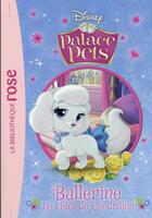 Couverture du livre « Palace Pets t.4 ; Ballerine, le chiot de Cendrillon » de Disney aux éditions Hachette Jeunesse