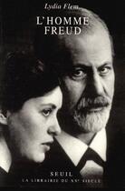 Couverture du livre « L'homme freud » de Lydia Flem aux éditions Seuil