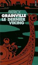 Couverture du livre « Le dernier viking » de Patrick Grainville aux éditions Points