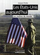 Couverture du livre « Les Etats-Unis aujourd'hui (2e édition) » de Jacques Portes aux éditions Larousse