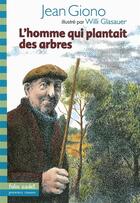 Couverture du livre « L'homme qui plantait des arbres » de Jean Giono aux éditions Gallimard-jeunesse