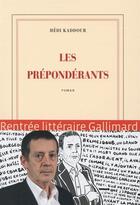 Couverture du livre « Les prépondérants » de Hedi Kaddour aux éditions Gallimard