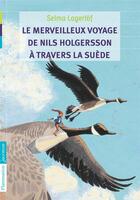 Couverture du livre « Le merveilleux voyage de nils holgersson a travers la suede » de Selma Lagerlof aux éditions Flammarion Jeunesse