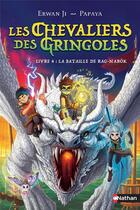 Couverture du livre « Les chevaliers des Gringoles Tome 4 : la bataille de Rag-Narok » de Papaya et Erwan Ji aux éditions Nathan