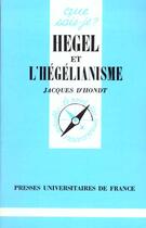 Couverture du livre « Hegel et l'hegelianisme » de D'Hondt J aux éditions Que Sais-je ?