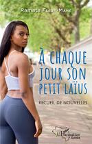 Couverture du livre « À chaque jour son petit laïus » de Ramata Fleur-Mane aux éditions L'harmattan