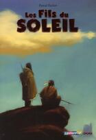 Couverture du livre « Les fils du soleil » de Fauliot/Henon aux éditions Casterman