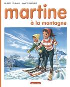 Couverture du livre « Martine t.8 ; Martine à la montagne » de Delahaye Gilbert et Marlier Marcel aux éditions Casterman