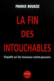 Couverture du livre « La fin des intouchables ; enquete sur les nouveaux contre-pouvoirs » de Franck Bouaziz aux éditions Denoel
