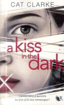 Couverture du livre « A kiss in the dark » de Cat Clarke aux éditions R-jeunes Adultes