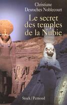 Couverture du livre « Le secret des temples de la Nubie » de Christiane Desroches-Noblecourt aux éditions Stock