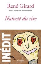 Couverture du livre « Naïveté du rire » de Rene Girard aux éditions Grasset