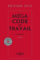 Couverture du livre « Méga code du travail (édition 2015) » de  aux éditions Dalloz