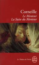 Couverture du livre « Le menteur ; la suite du menteur » de Pierre Corneille aux éditions Le Livre De Poche