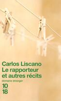 Couverture du livre « Le rapporteur et autres recits » de Carlos Liscano aux éditions 10/18