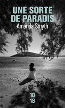 Couverture du livre « Une sorte de paradis » de Amanda Smyth aux éditions 10/18