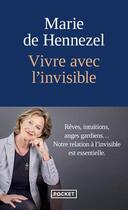 Couverture du livre « Vivre avec l'invisible : rêves, intuitions, anges gardiens... » de Marie De Hennezel aux éditions Pocket