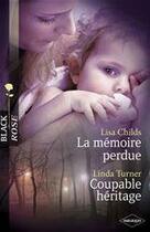 Couverture du livre « La mémoire perdue ; coupable héritage » de Linda Turner et Lisa Childs aux éditions Harlequin