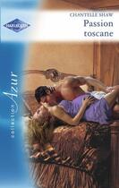Couverture du livre « Passion Toscane » de Chantelle Shaw aux éditions Harlequin