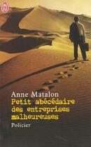 Couverture du livre « Petit abecedaire des entreprises malheureuses » de Anne Matalon aux éditions J'ai Lu