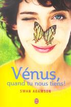 Couverture du livre « Venus, quand tu nous tiens ! » de Swan Adamson aux éditions J'ai Lu