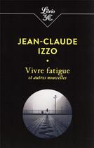 Couverture du livre « Vivre fatigue et autres nouvelles » de Jean-Claude Izzo aux éditions J'ai Lu