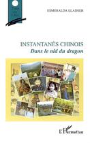 Couverture du livre « Instantanés chinois dans le nid du dragon » de Esmaralda Lladser aux éditions Editions L'harmattan