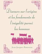 Couverture du livre « Discours sur l'origine et les fondements de l'inégalité parmi les hommes » de Jean-Jacques Rousseau aux éditions Books On Demand