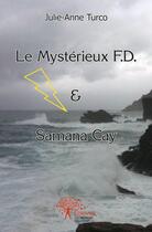 Couverture du livre « Le mysterieux f.d. & samana cay » de Julie-Anne Turco aux éditions Edilivre
