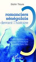 Couverture du livre « Trois romanciers sénégalais devant l'histoire ; Cheikh Hamidou Kane, Abdoulaye Elimane Kane et Boubacar Boris Diop » de Birahim Thioune aux éditions Editions L'harmattan