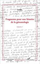 Couverture du livre « Fragments pour une histoire de la gérontologie t.1 » de Oareil aux éditions L'harmattan