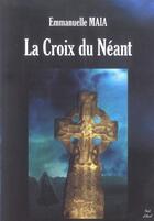 Couverture du livre « La croix du neant » de Emmanuelle Maia aux éditions Nuit D'avril