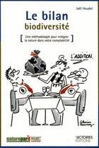 Couverture du livre « Le bilan biodiversite - une methodologie pour integrer la nature dans votre comptabilite » de Houdet/Sainteny aux éditions Edisens